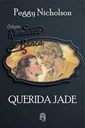 Ler 36. Querida Jade (Coleção Romance de Banca), do autor Peggy Nicholson Ler 36. Querida Jade (Coleção Romance de Banca), do autor Peggy Nicholson