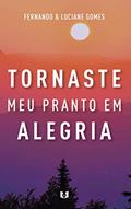 Ler Tornaste meu pranto em alegria, do autor Fernando e Luciane Gomes