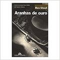 Ler Aranhas de ouro, do autor Rex Stout Ler Aranhas de ouro, do autor Rex Stout