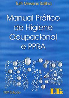 Manual Prático De Higiene Ocupacional E Ppra, do autor Tuffi Messias Saliba