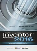 Ler Autodesk® Inventor 2016 professional: Desenhos, projetos e simulações, do autor Michele David da Cruz Ler Autodesk® Inventor 2016 professional: Desenhos, projetos e simulações, do autor Michele David da Cruz