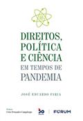 Ler Direitos, Política e Ciência em Tempos de Pandemia, do autor José Eduardo Faria Ler Direitos, Política e Ciência em Tempos de Pandemia, do autor José Eduardo Faria