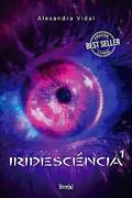 Ler Iridescência: Parte 1 (Iridescente), do autor Alexandra Vidal