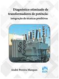 Ler Diagnóstico Otimizado de Transformadores de Potência: Integração de Técnicas Preditivas, do autor André Pereira Marques