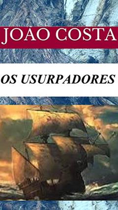 OS USURPADORES (01 Livro 1), do autor JOÃO MC. Junior