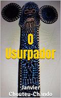 Ler O Usurpador, do autor Janvier Chouteu-Chando