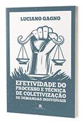 Ler Efetividade Do Processo E Técnica De Coletivização De Demandas Individuais, do autor Luciano Picoli Gagno Ler Efetividade Do Processo E Técnica De Coletivização De Demandas Individuais, do autor Luciano Picoli Gagno