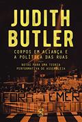 Ler Corpos em aliança e a política das ruas: Notas sobre uma teoria performativa de assembleia, do autor Judith Butler Ler Corpos em aliança e a política das ruas: Notas sobre uma teoria performativa de assembleia, do autor Judith Butler