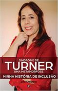 Ler Síndrome de Turner, uma Metamorfose: Minha História de Inclusão, do autor Zita Christina