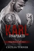 Ler Karl: Unafraid (Homens da USC Livro 1), do autor Cecília Turner Ler Karl: Unafraid (Homens da USC Livro 1), do autor Cecília Turner