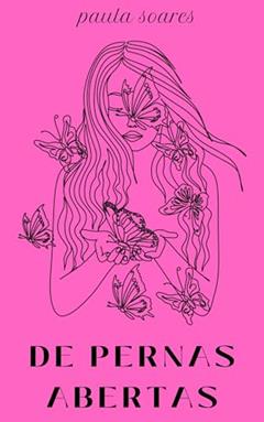 De Pernas Abertas (Série Poemas Etc), do autor Paula Soares