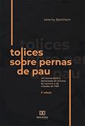 Ler Tolices sobre Pernas de Pau: um comentário à Declaração de Direitos do Homem e do Cidadão de 1789, do autor Jeremy Bentham Ler Tolices sobre Pernas de Pau: um comentário à Declaração de Direitos do Homem e do Cidadão de 1789, do autor Jeremy Bentham