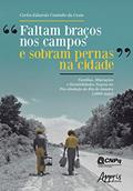 Ler "faltam braços nos campos e sobram pernas na cidade": famílias, migrações e sociabilidades negras no pós-abolição do rio de janeiro (1888-1940), do autor Carlos Eduardo Coutinho da Costa Ler "faltam braços nos campos e sobram pernas na cidade": famílias, migrações e sociabilidades negras no pós-abolição do rio de janeiro (1888-1940), do autor Carlos Eduardo Coutinho da Costa