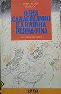 Ler O Rei Caracolinho e a Rainha Perna-Fina, do autor Maria Heloisa Penteado Ler O Rei Caracolinho e a Rainha Perna-Fina, do autor Maria Heloisa Penteado