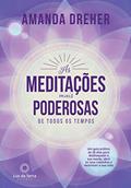 Ler As Meditações Mais Poderosas de Todos os Tempos: Um guia prático de 28 dias para desbloquear a sua mente, abrir os seus caminhos e destravar a sua vida, do autor Amanda Dreher Ler As Meditações Mais Poderosas de Todos os Tempos: Um guia prático de 28 dias para desbloquear a sua mente, abrir os seus caminhos e destravar a sua vida, do autor Amanda Dreher