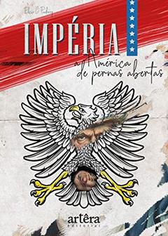 Impéria: a América de pernas abertas, do autor Elcio C. Padovez