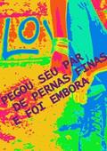 Ler Pegou Seu Par de Pernas Finas e Foi Embora, do autor Larissa Lima