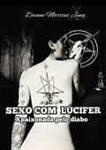 Ler Sexo Com Lúcifer, do autor Daiane Martins Jung Ler Sexo Com Lúcifer, do autor Daiane Martins Jung