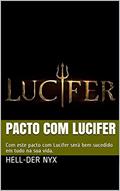 Ler PACTO COM LUCIFER: Com este pacto com Lucifer será bem sucedido em tudo na sua vida., do autor Hell-Der Nyx Ler PACTO COM LUCIFER: Com este pacto com Lucifer será bem sucedido em tudo na sua vida., do autor Hell-Der Nyx