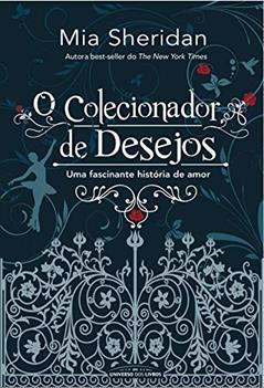 O Colecionador de Desejos, do autor Mia Sheridan