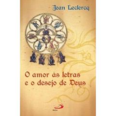 O Amor às Letras e o Desejo de Deus, do autor Dom Jean Leclercq