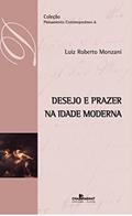 Ler Desejo e prazer na idade moderna, do autor Luiz Roberto Monzani