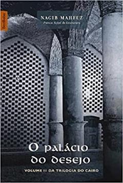 O Palácio do Desejo - Volume 2, do autor Nagib Mahfuz