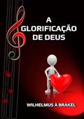 Ler A Glorificacao de Deus, do autor Silvio Dutra