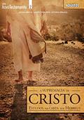Ler A Supremacia de Cristo | Guia do Professor: Estudo nas Cartas aos Hebreus (Novo Testamento), do autor Editora Cristã Evangélica