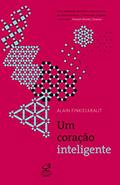 Ler Um coração inteligente, do autor Alain Finkielkraut Ler Um coração inteligente, do autor Alain Finkielkraut