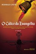 Ler O Cálice do Evangelho, do autor Rodrigo Caeté Ler O Cálice do Evangelho, do autor Rodrigo Caeté