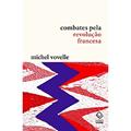 Ler Combates pela Revolução Francesa, do autor Michel Vovelle