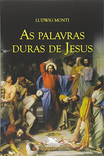 Ler As palavras duras de Jesus, do autor Ludwig Monti Ler As palavras duras de Jesus, do autor Ludwig Monti