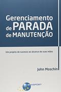 Ler Gerenciamento de parada de manutenção: um projeto de sucesso ao alcance de suas mãos, do autor John Moschin
