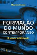 Ler Formação do mundo contemporâneo: O século estilhaçado, do autor Maurício Parada Ler Formação do mundo contemporâneo: O século estilhaçado, do autor Maurício Parada