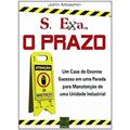 Ler S. Exa. O Prazo. Um Case de Enorme Sucesso em Uma Parada Para Manutenção, do autor John Moschin Ler S. Exa. O Prazo. Um Case de Enorme Sucesso em Uma Parada Para Manutenção, do autor John Moschin