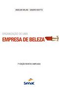 Ler Organização de uma empresa de beleza, do autor Anselmo Milani; Sandro Vidotto Ler Organização de uma empresa de beleza, do autor Anselmo Milani; Sandro Vidotto