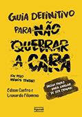 Ler Guia definitivo para não quebrar a cara: (ou pelo menos tentar), do autor Edson Castro; Leonardo Filomeno