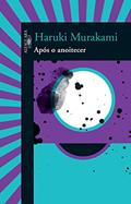 Ler Após o anoitecer, do autor Haruki Murakami Ler Após o anoitecer, do autor Haruki Murakami