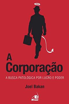 A Corporação, do autor Bakan Joel
