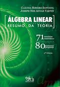 Ler Álgebra Linear: Resumo da Teoria - 71 Exercícios Resolvidos e 80 Exercícios Propostos, do autor Cláudia Ribeiro Santana; Joseph Nee Anyah Yartey