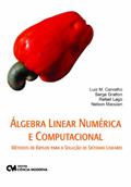 Ler Algebra Linear Numerica e Computacional - 1, do autor Carvalho/lago/gratto