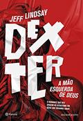 Ler Dexter: A mão esquerda de Deus, do autor Jeff Lindsay