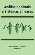 Ler Análise de Sinais e Sistemas Lineares, do autor Vitor Probst Curtarelli