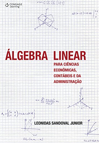 Ler Álgebra linear para ciências econômicas, contábeis e da administração, do autor Leonidas Junior