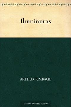 Iluminuras, do autor Arthur Rimbaud