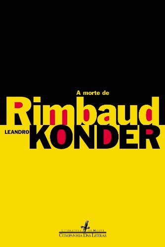Ler A morte de Rimbaud, do autor Leandro Konder