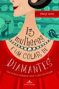Ler Treze mulheres e um colar de diamantes, do autor Cheryl Jarvis