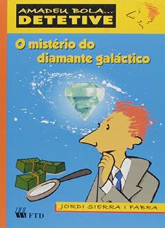 O Mistério do Diamante Galáctico, do autor Jordi Sierra Fabra