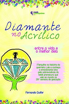 Diamante no Acrílico: Entre a Vida e o Melhor Dela, do autor Fernando Guifer
